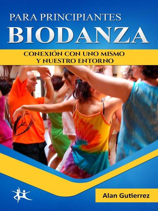 Title details for Biodanza para principiantes by Alan Gutierrez - Available